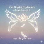 Vad Betyder Meditation i Buddhismen?